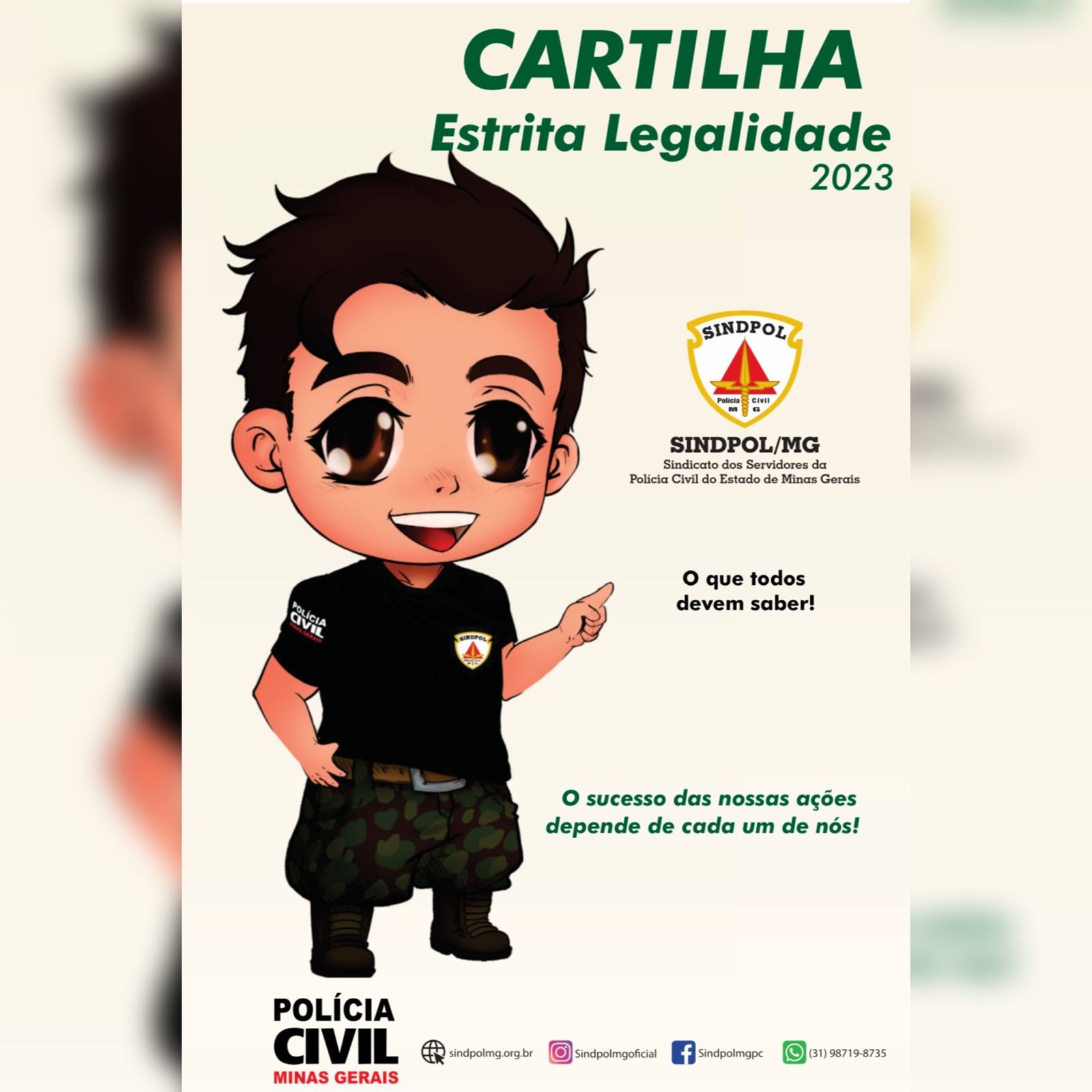 Atenção a cartilha de orientações aos Investigadores de Polícia sobre as ações de Estrita Legalidade.