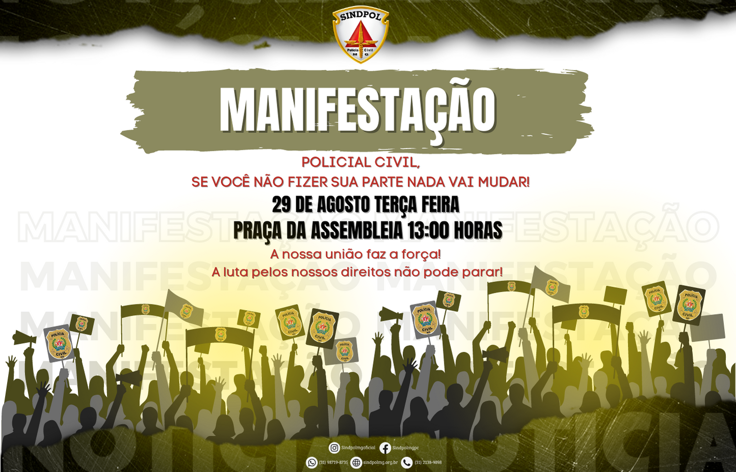 Atenção: Você não pode faltar nessa luta. Compareça no dia 29 de agosto, às 13:h00, na Praça da Assembleia.