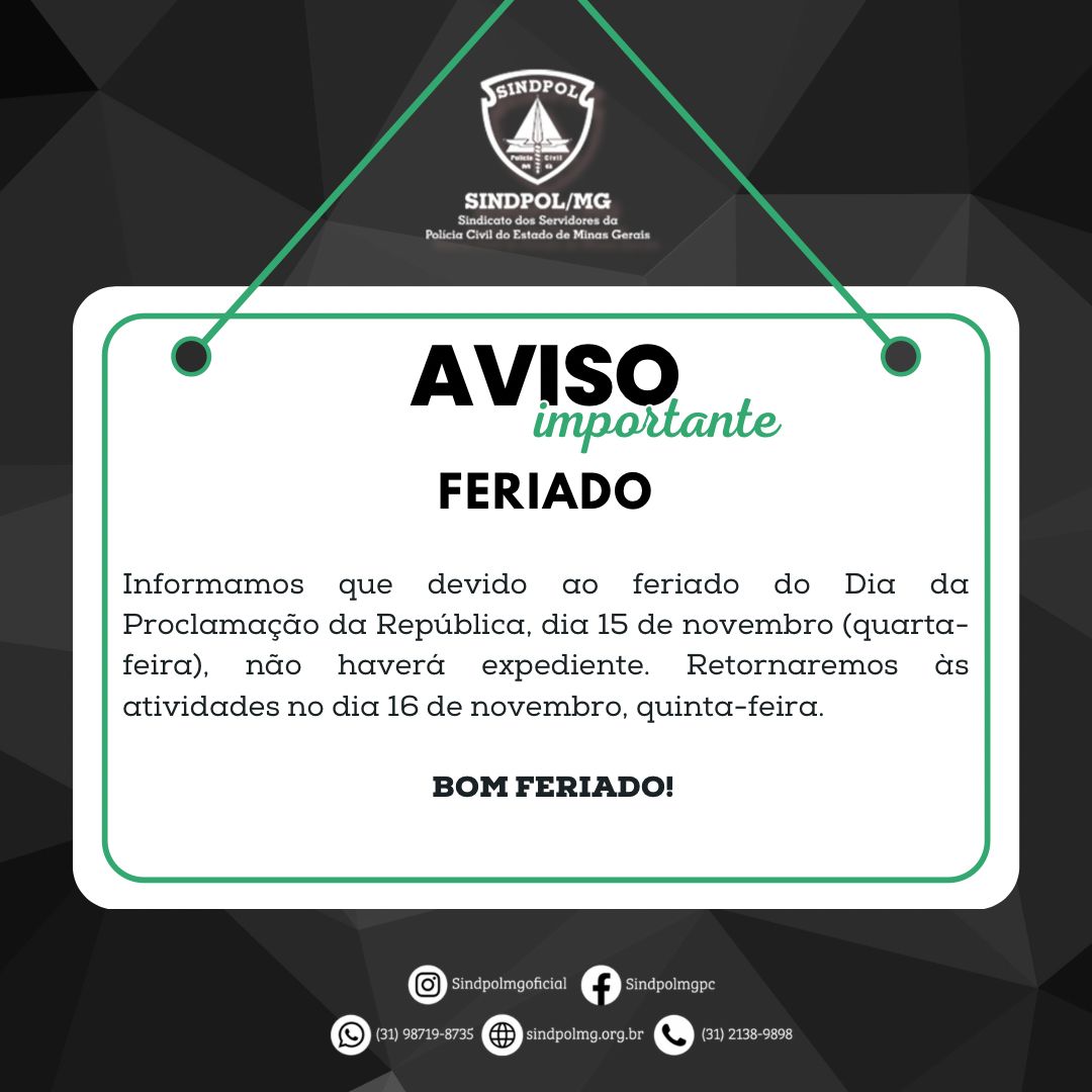 Funcionamento Sindpol/MG . Bom feriado!