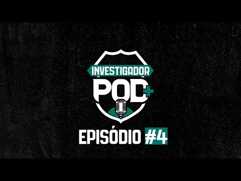 Violência contra mulher | Investigador POD+ #04